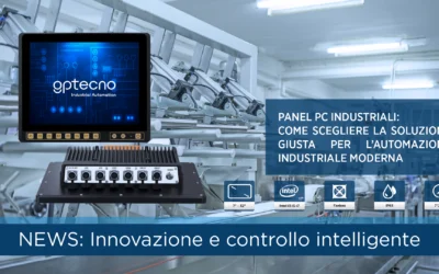 Panel PC Industriali: Guida alla Scelta per l’Interfaccia Uomo-Macchina nell’Era 4.0